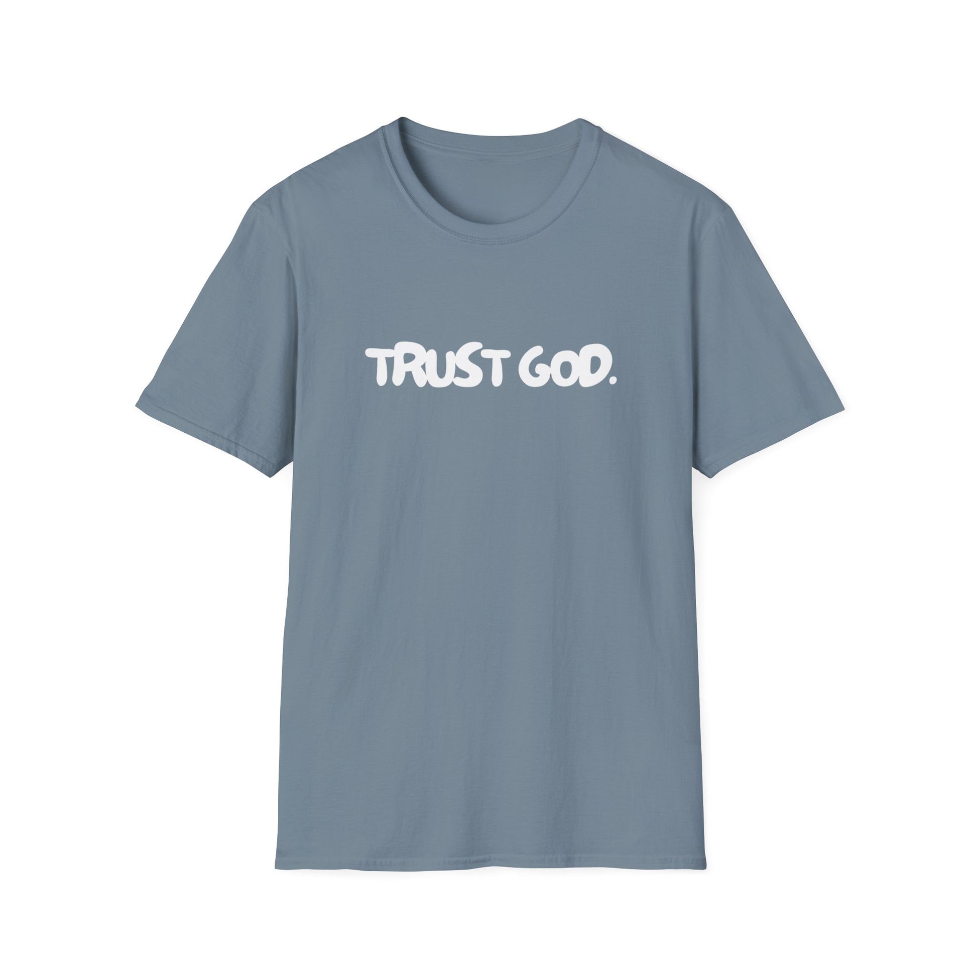 Trust God - T-Shirt