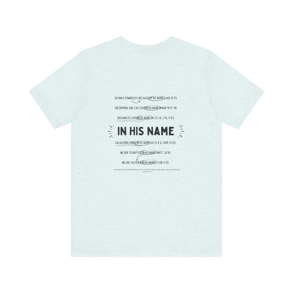 In His Name - T-Shirt