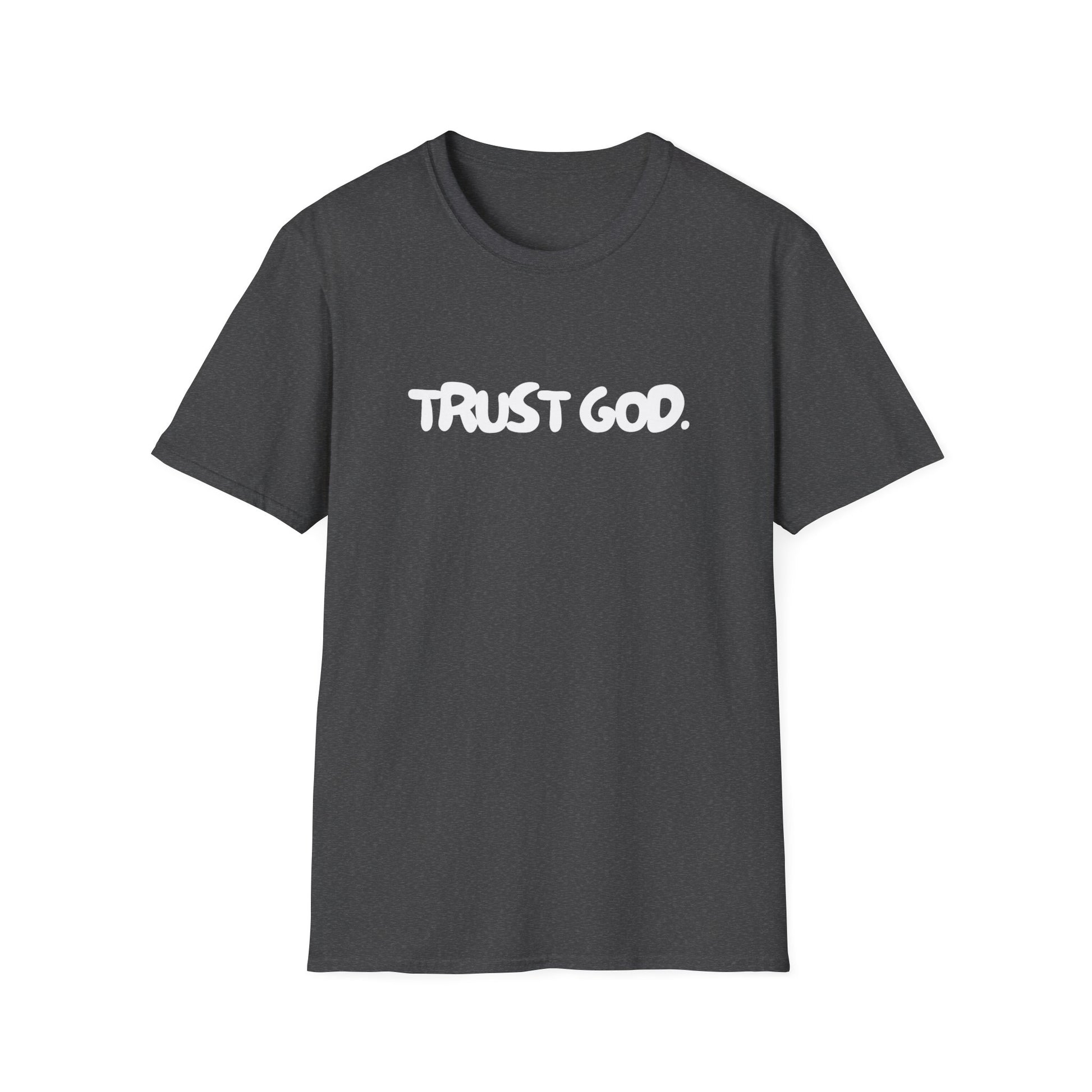 Trust God - T-Shirt