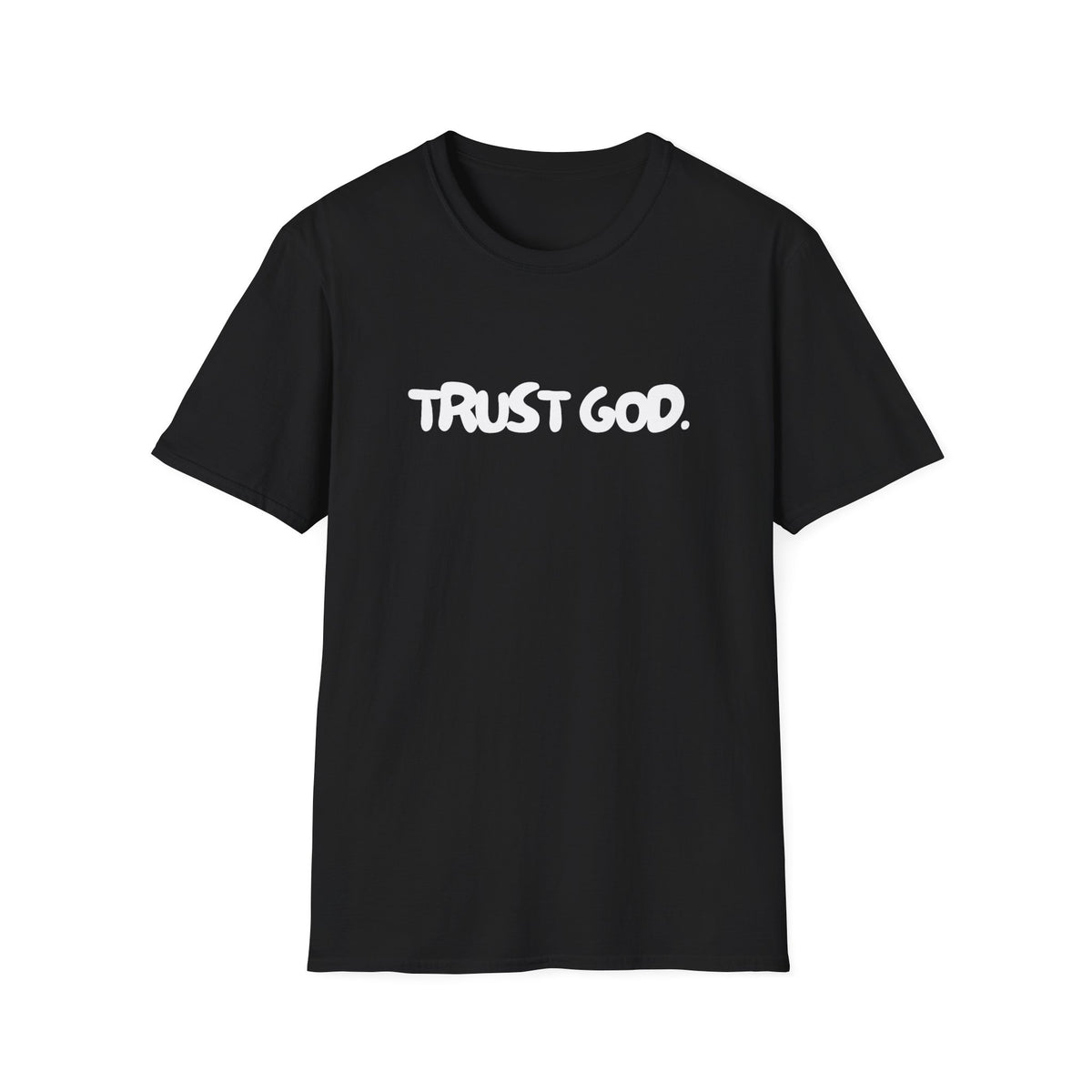 Trust God - T-Shirt
