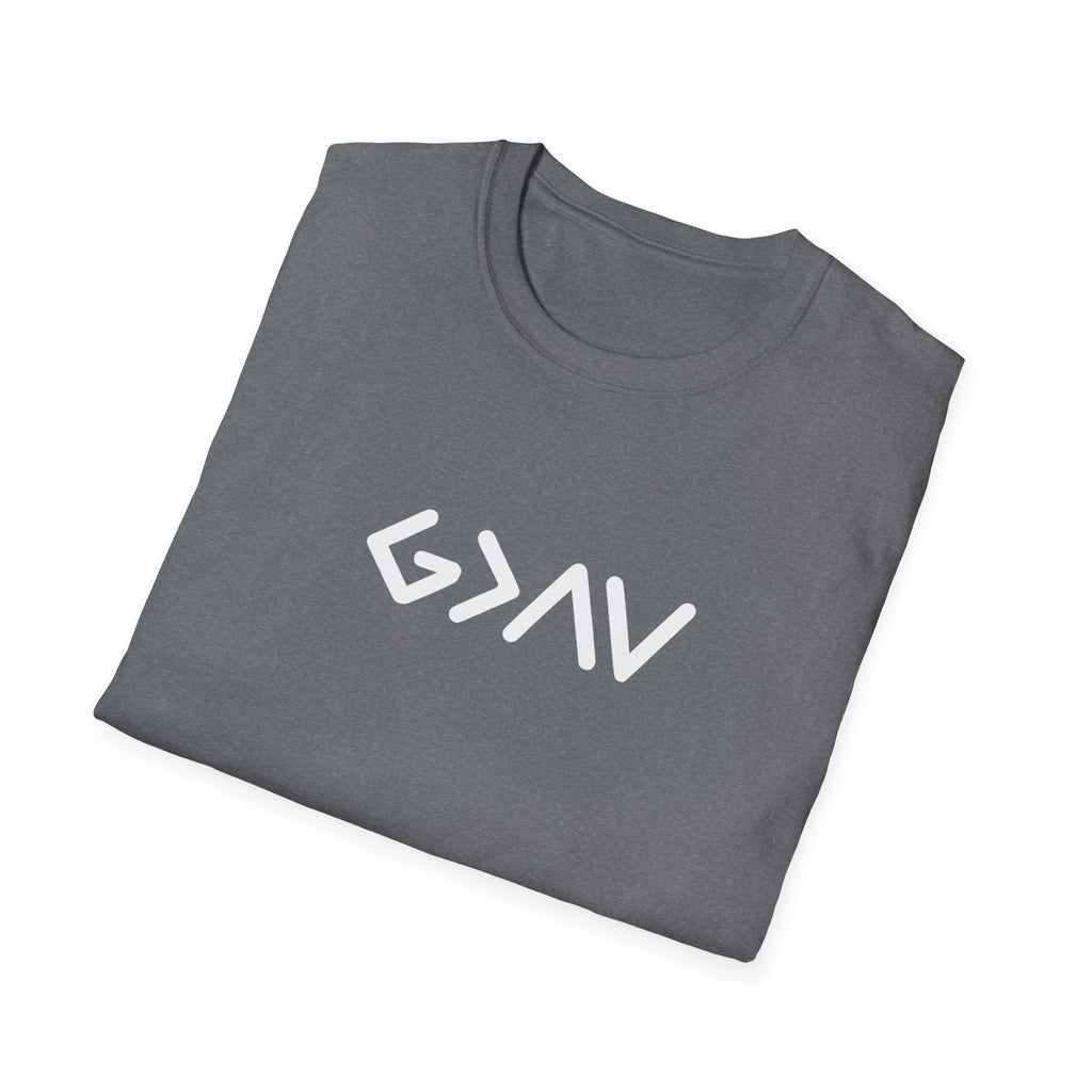 God is greater than the highs and lows - T-Shirt