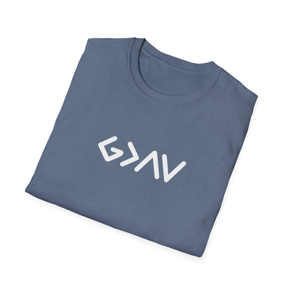 God is greater than the highs and lows - T-Shirt