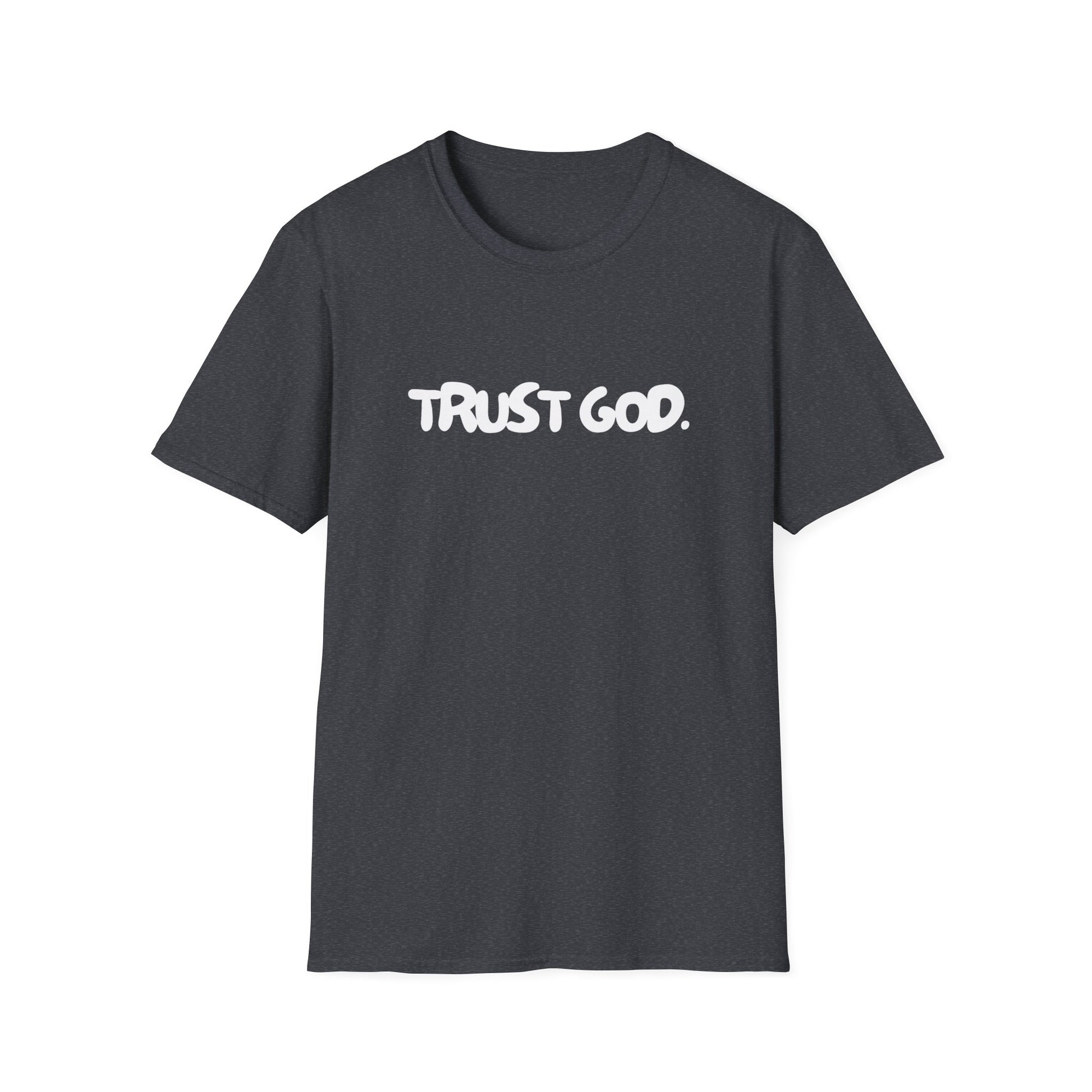 Trust God - T-Shirt